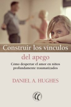 CONSTRUIR LOS VINCULOS DEL APEGO 9788412067101
