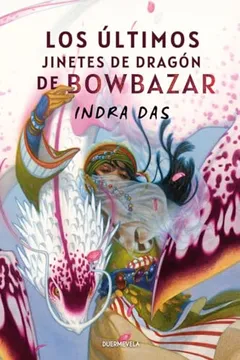 LOS ULTIMOS JINETES DE DRAGON DE BOWBAZAR 9788412767285