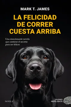 LA FELICIDAD DE CORRER CUESTA ARRIBA 9788419521712