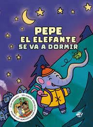PEPE EL ELEFANTE SE VA A DORMIR 9788419898166