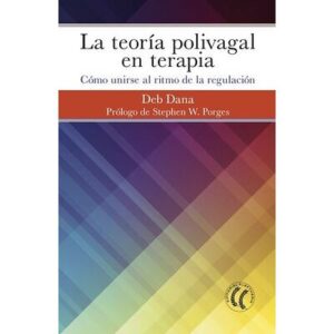 LA TEORIA POLIVAGAL EN TERAPIA 9788494964138