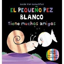 EL PEQUENO PEZ BLANCO TIENE MUCHOS AMIGOS 9789877477078