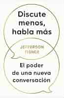 DISCUTE MENOS, HABLA MAS 9786287551275