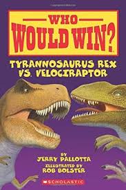 WHO WOULD WIN? TYRANNOSAURUS REX VS. VELOCIRAPTOR