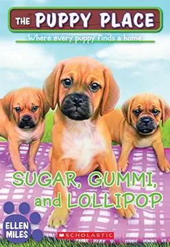 SUGAR, GUMMI AND LOLLIPOP (THE PUPPY PLACE #40)