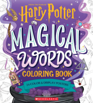 MAGICAL WORDS COLORING BOOK: 24 COLOR & FRAME POSTERS (HARRY POTTER)