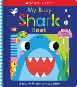 MY BUSY SHARK BOOK AND OTHER OCEAN CREATURES