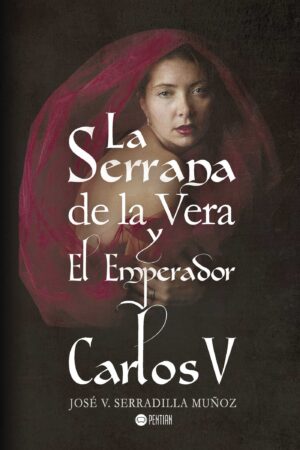 LA SERRANA DE LA VERA Y EL EMPERADOR CARLOS V