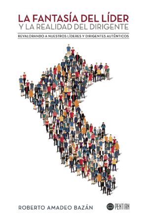 LA FANTASÍA DEL LÍDER Y LA REALIDAD DEL DIRIGENTE