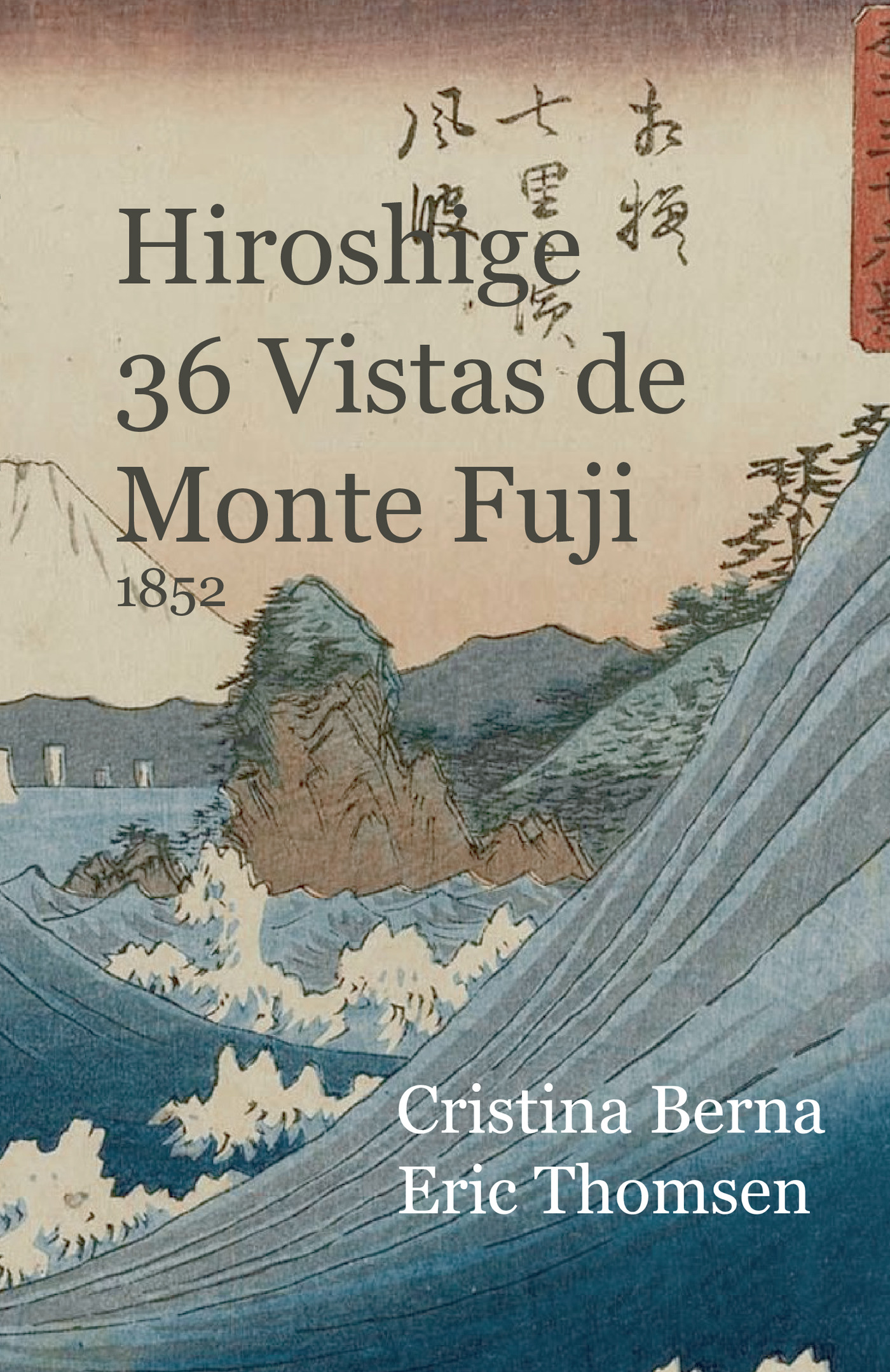 HIROSHIGE 36 VISTAS DE MONTE FUJI 1852