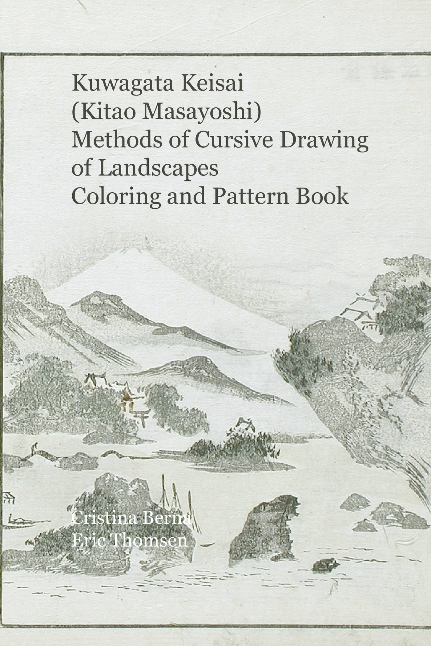 KUWAGATA KEISAI (KITAO MASAYOSHI) METHODS OF CURSIVE DRAWING OF LANDSCAPES COLORING AND