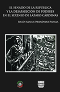 EL SENADO DE LA REPUBLICA MEXICANA Y LA DESAPARICIÓN DE PODERES EN EL SEXENIO DE LÁZARO