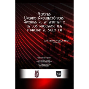 VISIONES URBANO-ARQUITECTÓNICAS
