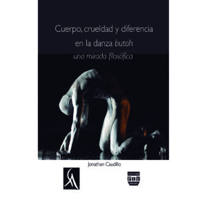 CUERPO, CRUELDAD Y DIFERENCIA EN LA DANZA BUTOH