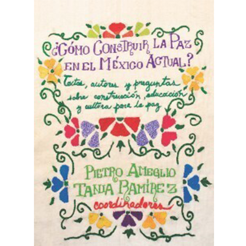 ¿CÓMO CONSTRUIR LA PAZ EN EL MEXICO ACTUAL?