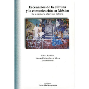 ESCENARIOS DE LA CULTURA Y LA COMUNICACIÓN EN MÉXICO