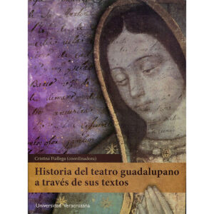 HISTORIA DEL TEATRO GUADALUPANO A TRAVÉS DE SUS TEXTOS