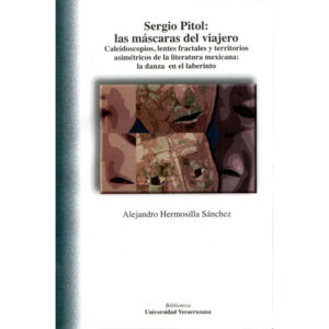 SERGIO PITOL: LAS MÁSCARAS DEL VIAJERO