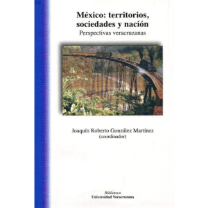 MÉXICO: TERRITORIOS, SOCIEDADES Y NACIÓN