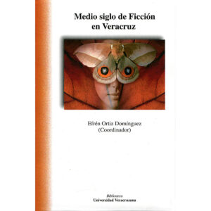 MEDIO SIGLO DE FICCIÓN EN VERACRUZ