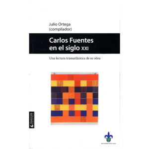 CARLOS FUENTES EN EL SIGLO XXI