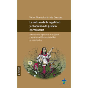 LA CULTURA DE LA LEGALIDAD Y EL ACCESO A LA JUSTICIA EN VERACRUZ