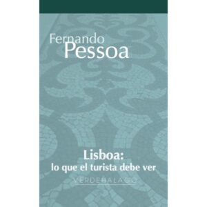 LISBOA, LO QUE EL TURISTA DEBE VER