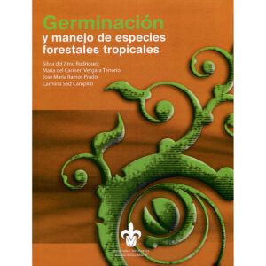 GERMINACIÓN Y MANEJO DE ESPECIES FORESTALES TROPICALES