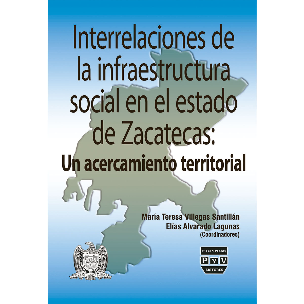 INTERRELACIONES DE INFRAESTRUCTURA SOCIAL EN EL ESTADO DE ZACATECAS