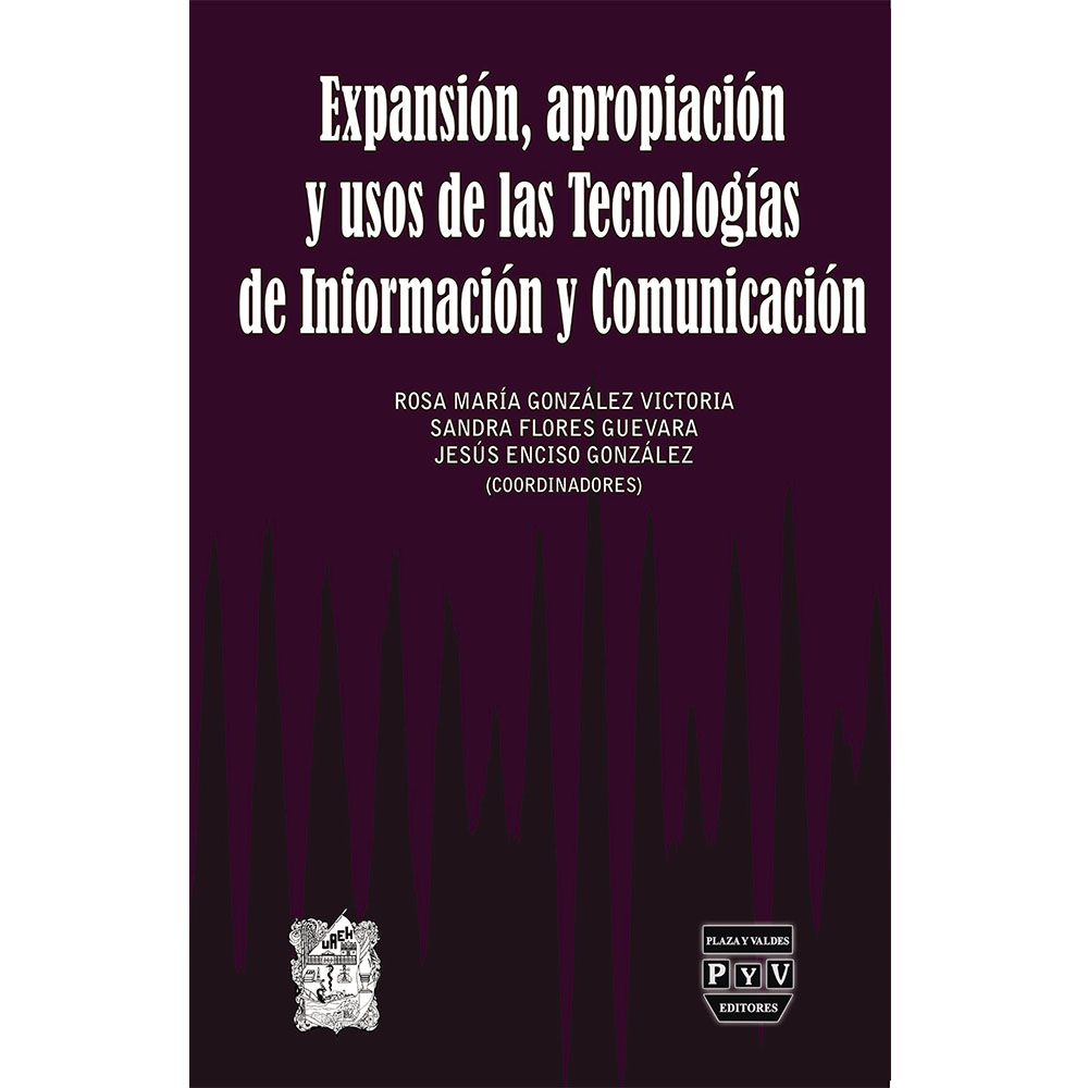 EXPANSIÓN, APROPIACIÓN Y USOS DE LAS TECNOLOGÍAS DE INFORMACIÓN Y COMUNICACIÓN