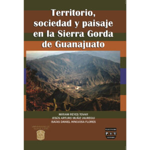 TERRITORIO, SOCIEDAD Y PAISAJE EN LA SIERRA GORDA DE GUANAJUATO