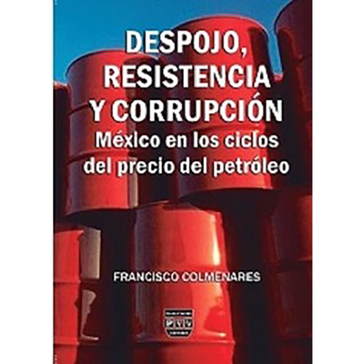 DESPOJO, RESISTENCIA Y CORRUPCION