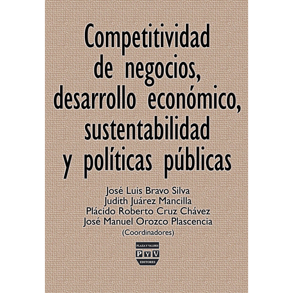 COMPETITIVIDAD DE NEGOCIOS, DESARROLLO ECONOMICO, SUSTENTABILIDAD Y POLITICAS PUBLICAS