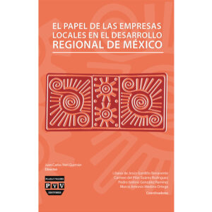 EL PAPEL DE LAS EMPRESAS LOCALES EN EL DESARROLLO REGIONAL DE MÉXICO