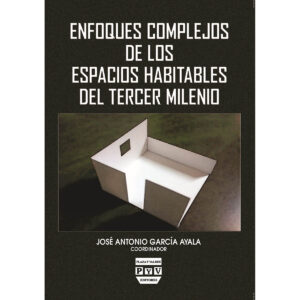 ENFOQUES COMPLEJOS DE LOS ESPACIOS HABITABLES DEL TERCER MILENIO