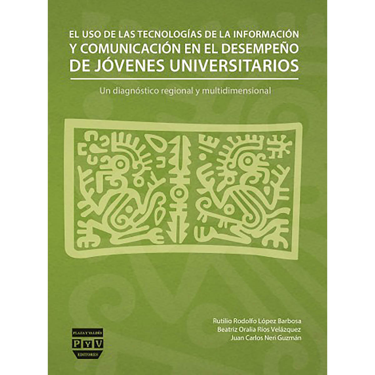 EL USO DE LAS TECNOLOGÍAS DE LA INFORMACIÓN Y COMUNICACIÓN EN EL DESEMPEÑO DE JÓVENES