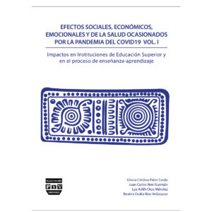 EFECTOS SOCIALES, ECONÓMICOS, EMOCIONALES Y DE LA SALUD OCASIONADOS POR LA PANDEMIA DEL C