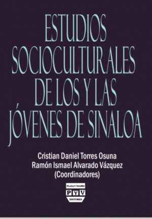 ESTUDIOS SOCIOCULTURALES DE LOS Y LAS JÓVENES DE SINALOA