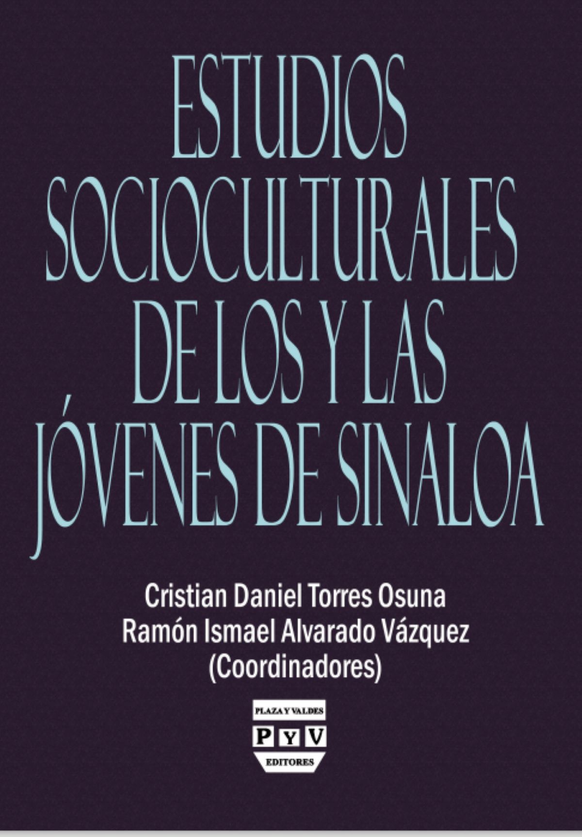 ESTUDIOS SOCIOCULTURALES DE LOS Y LAS JÓVENES DE SINALOA