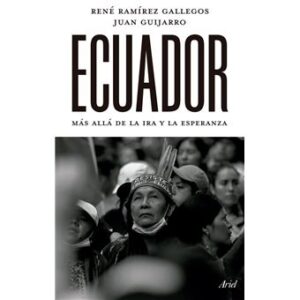 ECUADOR: MAS ALLA DE LA IRA Y LA ESPERANZA