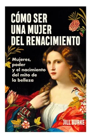 COMO SER UNA MUJER DEL RENACIMIENTO
