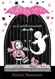 ISADORA MOON 6 - ISADORA MOON 6- ISADORA MOON EN EL CASTILLO ENCANTADO
