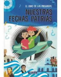 LIBRO DE LAS PREGUNTAS - NUESTRAS FECHAS PATRIAS