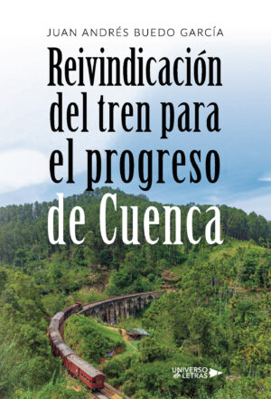 REIVINDICACIÓN DEL TREN PARA EL PROGRESO DE CUENCA