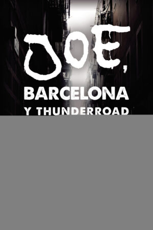 JOE, BARCELONA Y THUNDERROAD