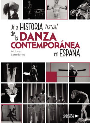 UNA HISTORIA VISUAL DE LA DANZA CONTEMPORÁNEA EN ESPAÑA
