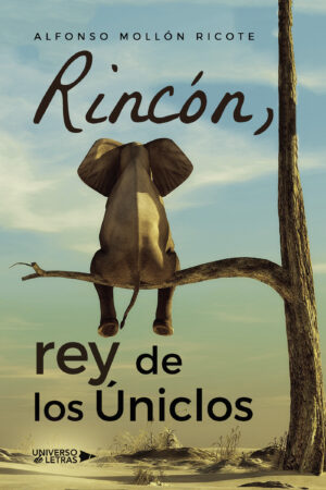 RINCÓN, REY DE LOS ÚNICLOS