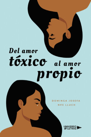 DEL AMOR TÓXICO AL AMOR PROPIO