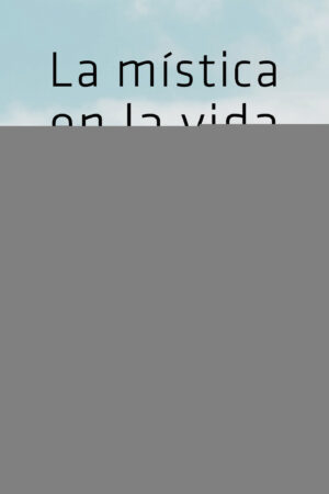 LA MÍSTICA EN LA VIDA COTIDIANA