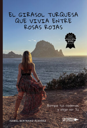 EL GIRASOL TURQUESA QUE VIVÍA ENTRE ROSAS ROJAS